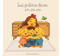 Los Pollitos Dicen: A Bilingual Spanish-English Bedtime Rhyme for 2-6 years old