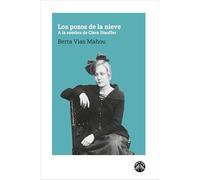 Los pozos de la nieve: A la sombra de Clara Stauffer (La otra ladera)