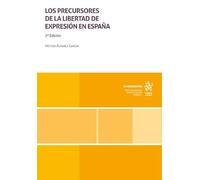 Los precursores de la libertad de expresión en España 2ª edición (Monografías)