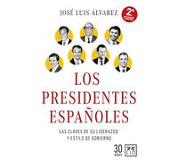 Los presidentes españoles: Las claves de su liderazgo y estilo de gobierno (Acción Empresarial)