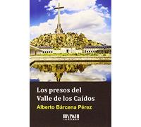 Los Presos Del Valle De Los Caídos (SAN ROMAN)