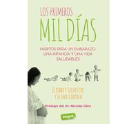 Los primeros 1.000 días: Hábitos para un embarazo, una infancia y una vida saludables