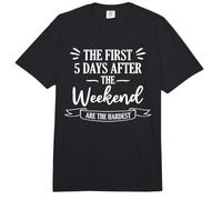 Los Primeros 5 días después del Fin de Semana Son el Humor más Duro Comfort Colors Adult Heavyweight T-Shirt