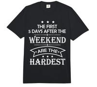 Los Primeros 5 días después del Fin de Semana Son el Humor más Duro Comfort Colors Adult Heavyweight T-Shirt
