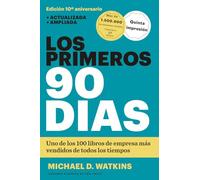 LOS PRIMEROS 90 DÍAS: Estrategias para ponerse al día con mayor rapidez e inteligencia (Colección Reverte Managment. Harvard Business Review)