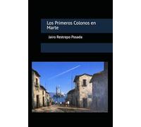 Los Primeros Colonos en Marte
