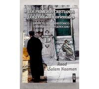Los primeros cristianos. Los cristianos orientales: Entre el hecho histórico y un verdadero genocidio