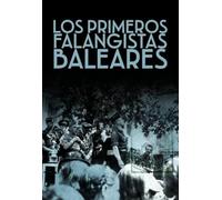 LOS PRIMEROS FALANGISTAS MALLORQUINES (Historia)