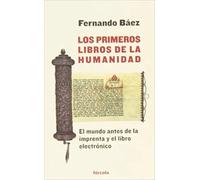 Los primeros libros de la humanidad: el libro antes de la imprenta y el libro electrónico | Fernando Báez