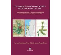 Los primeros planes reguladores intercomunales de Chile: Antecedentes históricos y temprana sustentabilidad. Santiago 1960 - Concepción 1963 - Valparaíso 1965