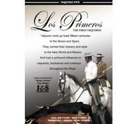 Los Primeros. Vaquero Five. The First Vaqueros