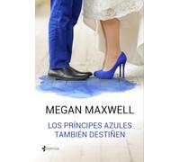 Los príncipes azules también destiñen (Biblioteca Megan Maxwell)