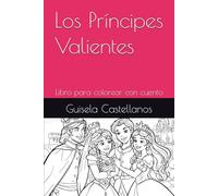 Los Príncipes Valientes: Libro para colorear con cuento