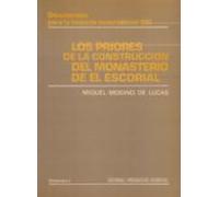 Los Priores De La Construccion Del Monasterio De El Escorial (t. 1)