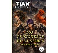 Los Prisioneros de la Niebla: Isekai LitRPG de Supervivencia y Sacrificio: (TIAW Vol.4) (Spanish)
