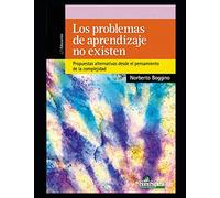 Los problemas de aprendizaje no existen: Propuestas alternativas desde el pensamiento de la complejidad: 6 (DIDACTICA - COMO EDUCAR A LOS MAS JOVENES Y EL ROL DEL DOCENTE)