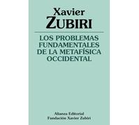 Los problemas fundamentales de la metafísica occidental (Obras de Xavier Zubiri)