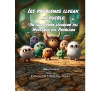 Los problemas llegan al pueblo: Un libro para colorear del Monstruo del Problema