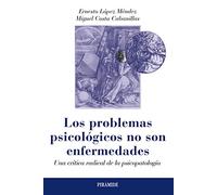 Los problemas psicológicos no son enfermedades: Una crítica radical de la psicopatología (Psicología)