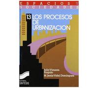 Los procesos de urbanización (Espacios y sociedades)