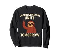 Los procrastinadores se unen el mañana - Humor perezoso perezoso divertido Sudadera