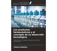 Los productos farmacéuticos y el concepto de su desarrollo tecnológico: Creación de un concepto innovador en el sector farmacéutico