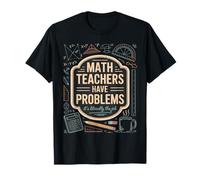 Los Profesores Divertidos de matemáticas en el Aula de álgebra Tienen Problemas Camiseta