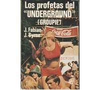 LOS PROFETAS DEL UNDERGROUND (GROUPIE)