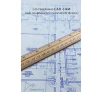 los programas cad-cam para elaborar documentacion tecnica