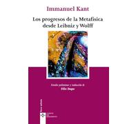 Los progresos de la Metafísica desde Leibniz y Wolff (Clásicos - Clásicos del Pensamiento)