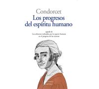 Los progresos del espíritu humano (seguido de "Los esfuerzos combinados de la especie humana en favor del progreso de las ciencias"