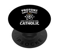Los protones Tienen Misa, ni Siquiera sabía Que Eran católicos PopSockets PopGrip Adhesivo