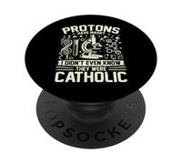 Los protones Tienen Misa, no sabía Que Eran físicos católicos PopSockets PopGrip Adhesivo