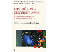 Los próximos cincuenta años: El conocimiento humano en la primera mitad del siglo XXI (Nueva Ciencia)