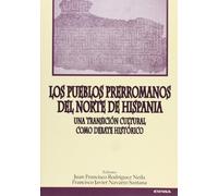 Los pueblos prerromanos del Norte de Hispania: Una Transicion Cultural Como Debate Historico: 3 (Mundo antiguo)