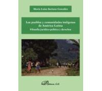 Los pueblos y comunidades indígenas de América Latina. Filosofía jurídico-política y derechos