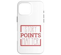Los puntos de historia importan para Scrum Master, propietario de producto, Agile Carcasa para iPhone 16 Pro Max