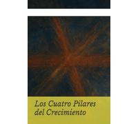 Los Quatro Pilares del Crecimiento: Un
