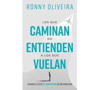 Los que caminan no entienden a los que vuelan