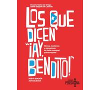 Los que dicen "Ay, bendito": dichos, modismos y expresiones del habla coloquial puertorriqueña