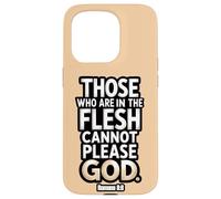 Los Que están en la Carne no Pueden agradar a Dios Romanos 8:8 Carcasa para iPhone 15 Pro