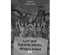 Los que fueron tanto, siendo nada