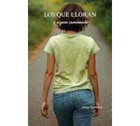 Los que lloran y siguen caminando