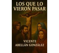 LOS QUE LO VIERON PASAR