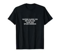 Los Que odian Dicen Que Soy culpable. Ich Sage ich Spare Energie. Camiseta