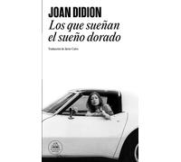 Los que sueñan el sueño dorado | Joan Didion