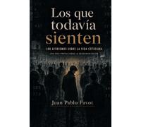 Los que todavía sienten: 100 aforismos sobre la vida cotidiana