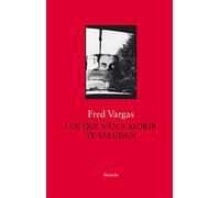 Los que van a morir te saludan: 12 (Biblioteca Fred Vargas)