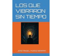 LOS QUE VIBRARON SIN TIEMPO