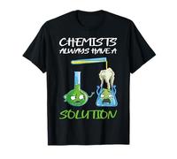 Los químicos Siempre Tienen una solución Química Divertida Camiseta